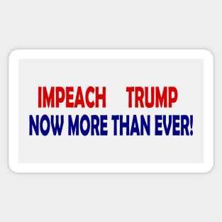 Impeach Trump Now More Than Ever Sticker